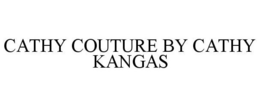 CATHY COUTURE BY CATHY KANGAS trademark