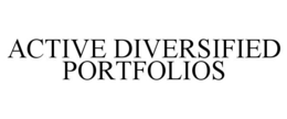 ACTIVE DIVERSIFIED PORTFOLIOS trademark