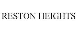 RESTON HEIGHTS trademark