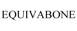 EQUIVABONE trademark
