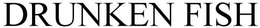 DRUNKEN FISH trademark