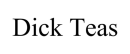 DICK TEAS trademark