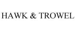 HAWK & TROWEL trademark