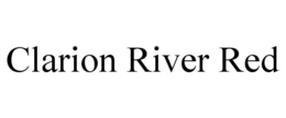 CLARION RIVER RED trademark