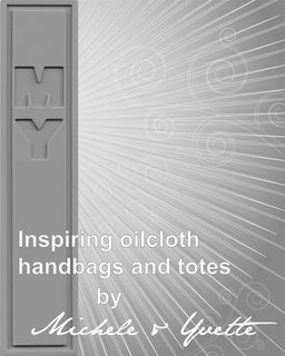 MY INSPIRING OILCLOTH HANDBAGS AND TOTES BY MICHELE AND YVETTE trademark