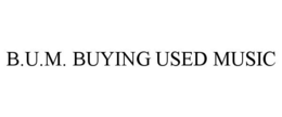 B.U.M. BUYING USED MUSIC trademark