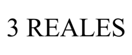 3 REALES trademark