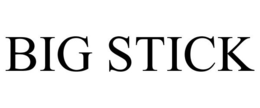 BIG STICK trademark