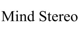 MIND STEREO trademark