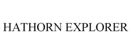 HATHORN EXPLORER trademark