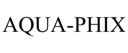 AQUA-PHIX trademark