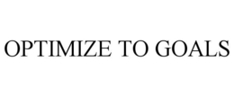 OPTIMIZE TO GOALS trademark