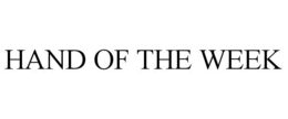 HAND OF THE WEEK trademark