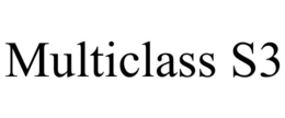 MULTICLASS S3 trademark