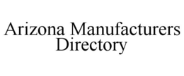 ARIZONA MANUFACTURERS DIRECTORY trademark