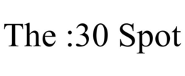 THE :30 SPOT trademark