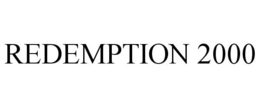 REDEMPTION 2000 trademark