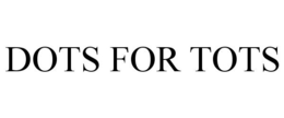 DOTS FOR TOTS trademark