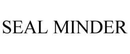 SEAL MINDER trademark
