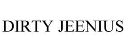 DIRTY JEENIUS trademark