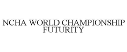 NCHA WORLD CHAMPIONSHIP FUTURITY trademark