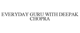 EVERYDAY GURU WITH DEEPAK CHOPRA trademark