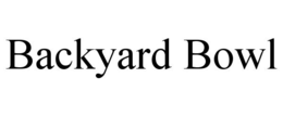 BACKYARD BOWL trademark