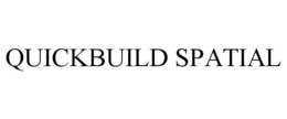 QUICKBUILD SPATIAL trademark