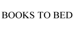 BOOKS TO BED trademark