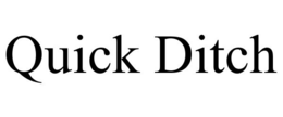 QUICK DITCH trademark