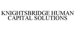 KNIGHTSBRIDGE HUMAN CAPITAL SOLUTIONS trademark