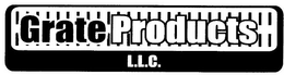 GRATE PRODUCTS L.L.C. trademark