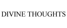 DIVINE THOUGHTS trademark