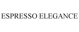 ESPRESSO ELEGANCE trademark