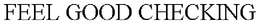 FEEL GOOD CHECKING trademark