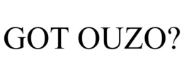 GOT OUZO? trademark