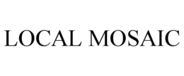 LOCAL MOSAIC trademark