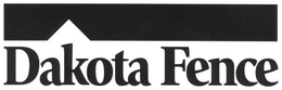 DAKOTA FENCE trademark