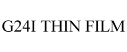 G24I THIN FILM trademark
