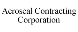 AEROSEAL CONTRACTING CORPORATION trademark