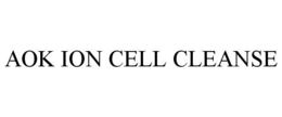 AOK ION CELL CLEANSE trademark
