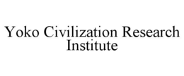 YOKO CIVILIZATION RESEARCH INSTITUTE trademark