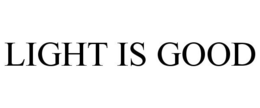 LIGHT IS GOOD trademark