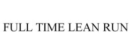 FULL TIME LEAN RUN trademark