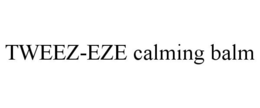 TWEEZ-EZE CALMING BALM trademark