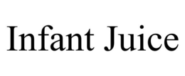 INFANT JUICE trademark