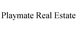 PLAYMATE REAL ESTATE trademark