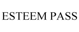 ESTEEM PASS trademark