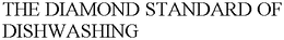 THE DIAMOND STANDARD OF DISHWASHING trademark