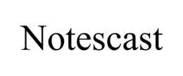 NOTESCAST trademark